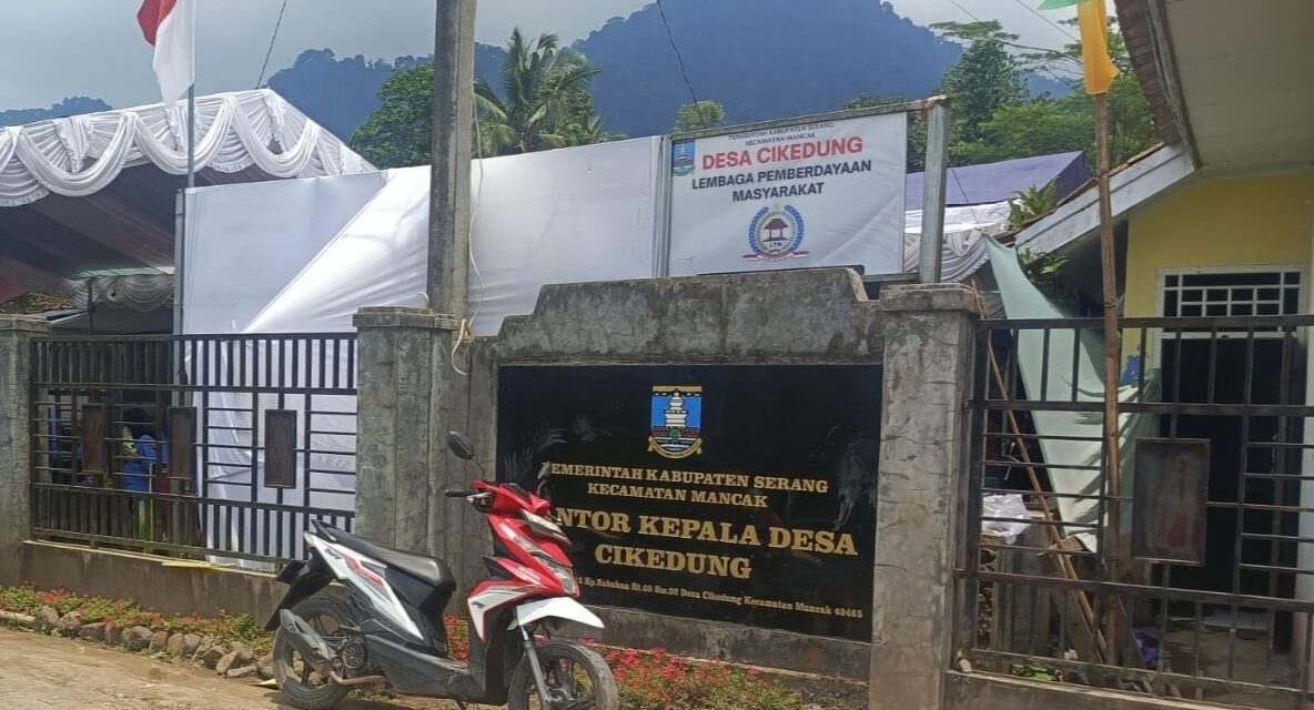Dugaan Penyimpangan Dana Desa Cikedung Disorot, Pelapor Minta Audit Inspektorat Kabupaten Serang